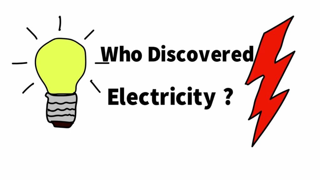 Who discovered Electricity.